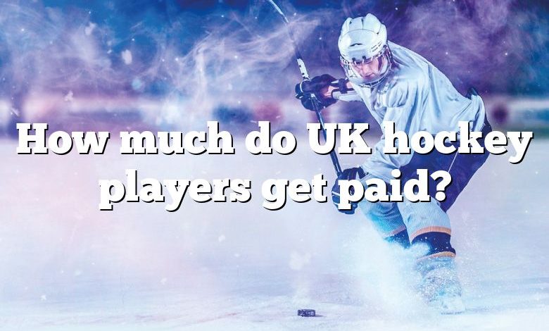 How much do UK hockey players get paid?