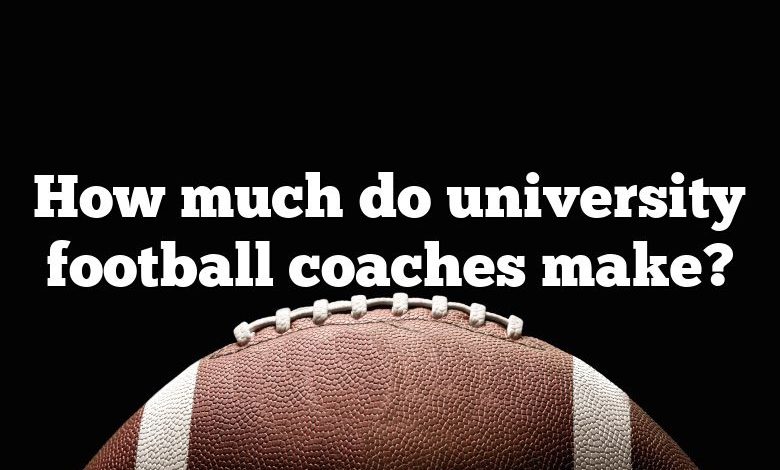 How much do university football coaches make?