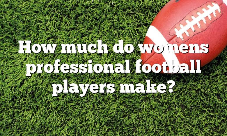 How much do womens professional football players make?