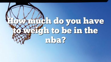 How much do you have to weigh to be in the nba?