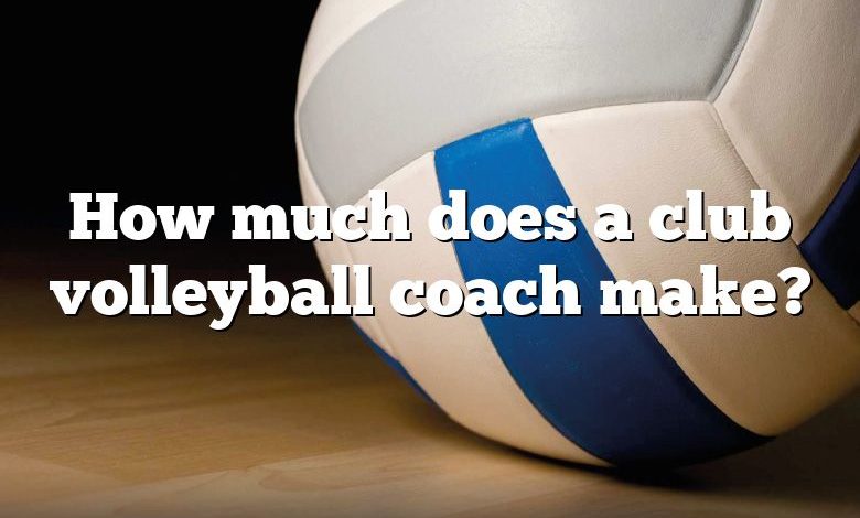 How much does a club volleyball coach make?