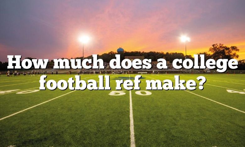 How much does a college football ref make?