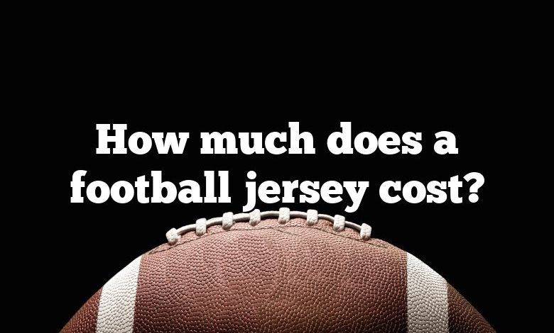 NFL Jerseys Cost $295, Thanks to Price Increase from Nike