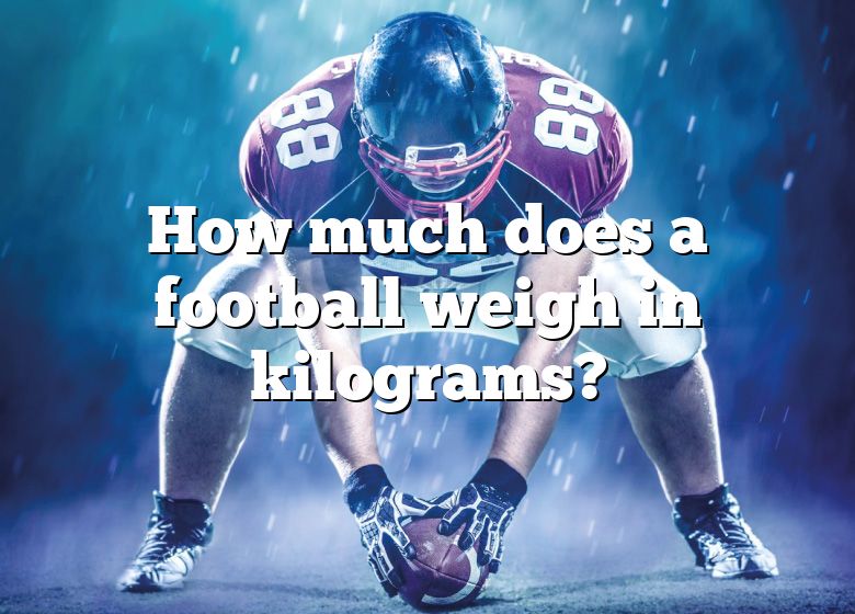 how-much-does-a-football-weigh-in-kilograms-dna-of-sports