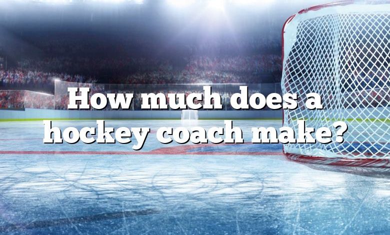 How much does a hockey coach make?