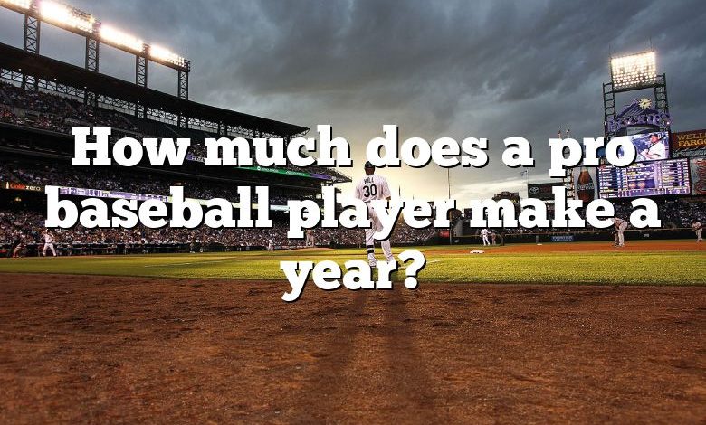 How Much Does A Pro Baseball Player Make