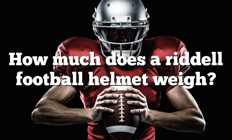 How much does a riddell football helmet weigh?