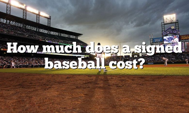 How much does a signed baseball cost?