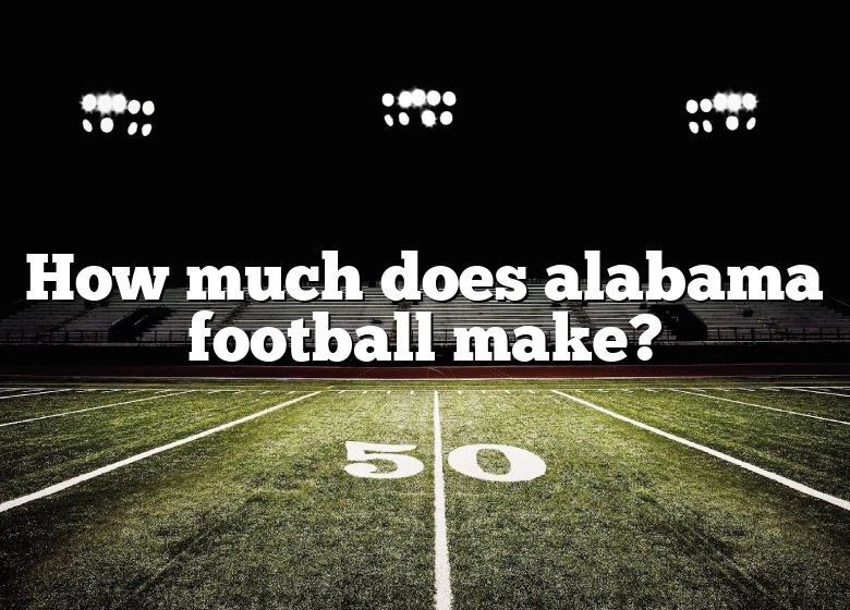how-much-does-alabama-football-make-dna-of-sports
