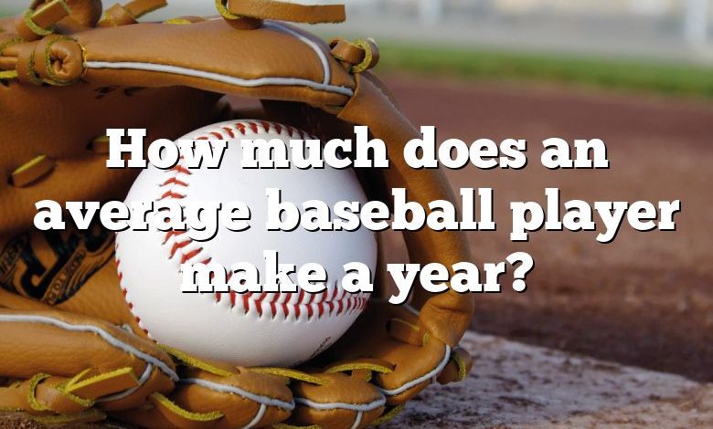 How much does an average baseball player make a year?