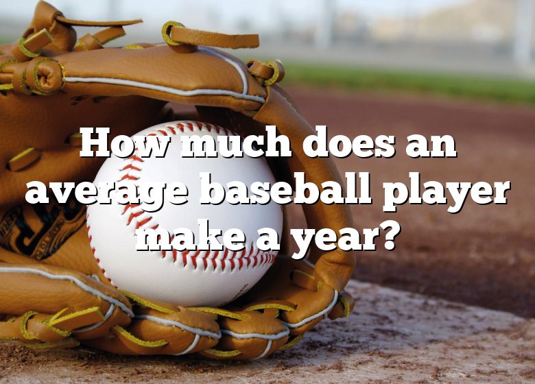 how-much-does-an-average-baseball-player-make-a-year-dna-of-sports