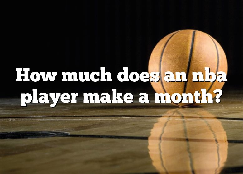 how-much-does-an-nba-player-make-a-month-dna-of-sports