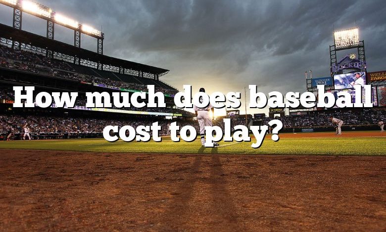 How much does baseball cost to play?