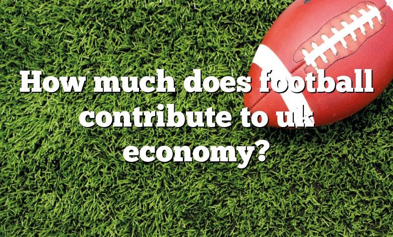 How much does football contribute to uk economy?