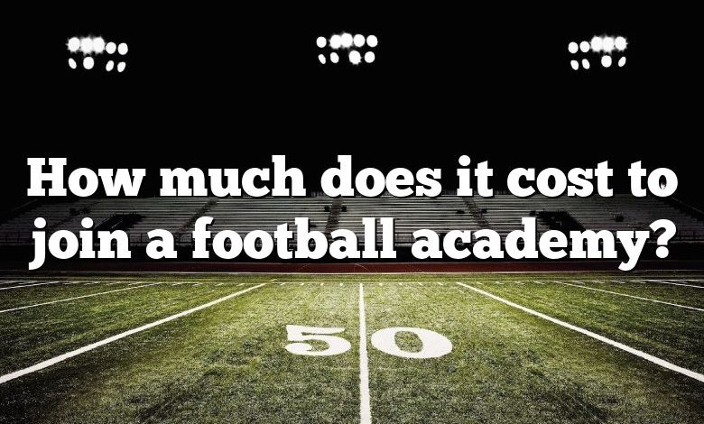 How much does it cost to join a football academy?