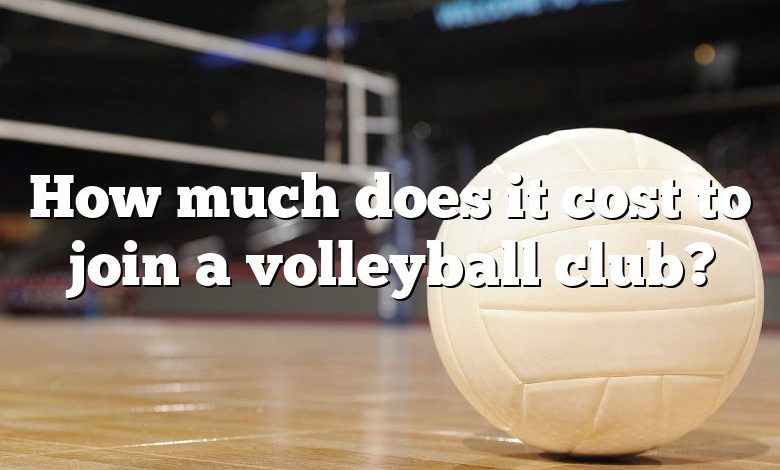 How much does it cost to join a volleyball club?