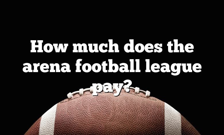 How much does the arena football league pay?