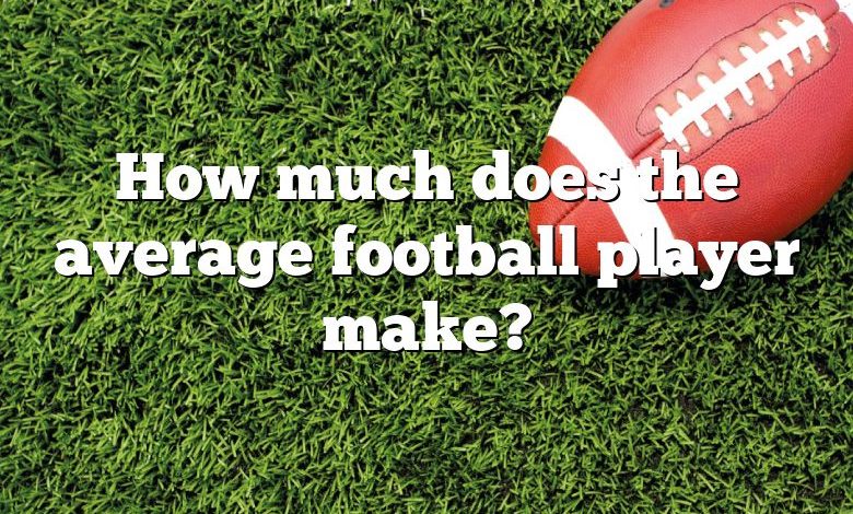 How Much Does The Average Football Player Make