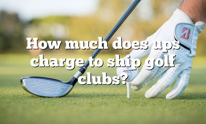 How much does ups charge to ship golf clubs?