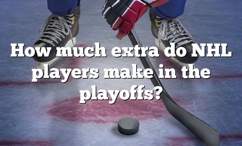 How much extra do NHL players make in the playoffs?