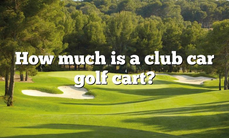 How much is a club car golf cart?