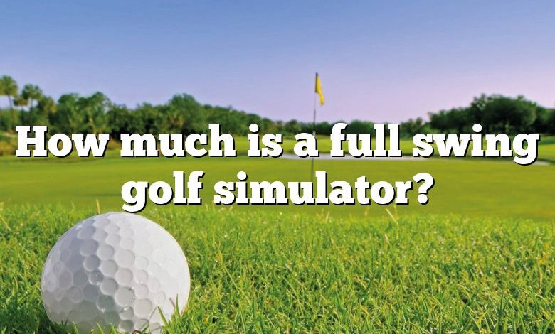 How much is a full swing golf simulator?