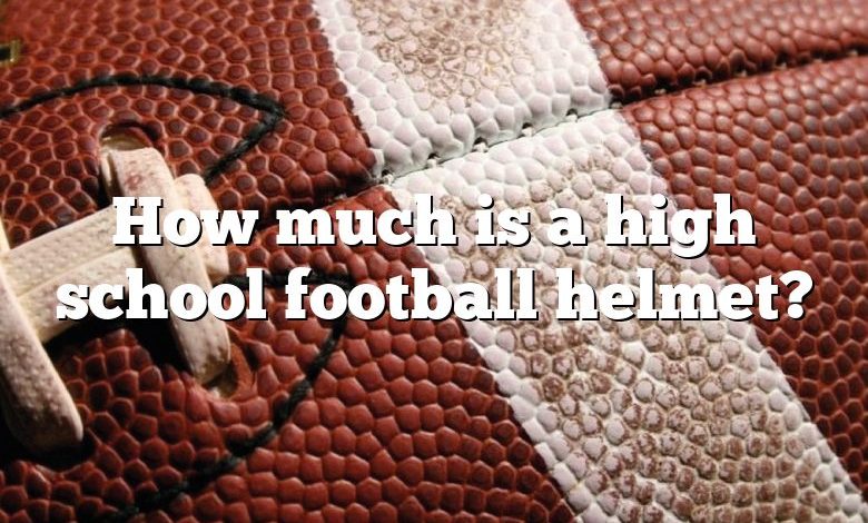 How much is a high school football helmet?