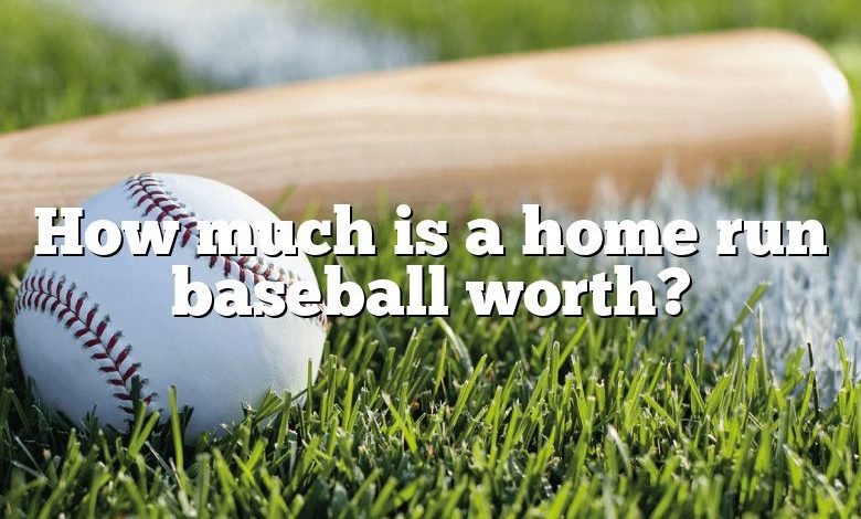 How much is a home run baseball worth?