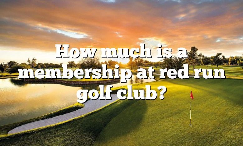 How much is a membership at red run golf club?