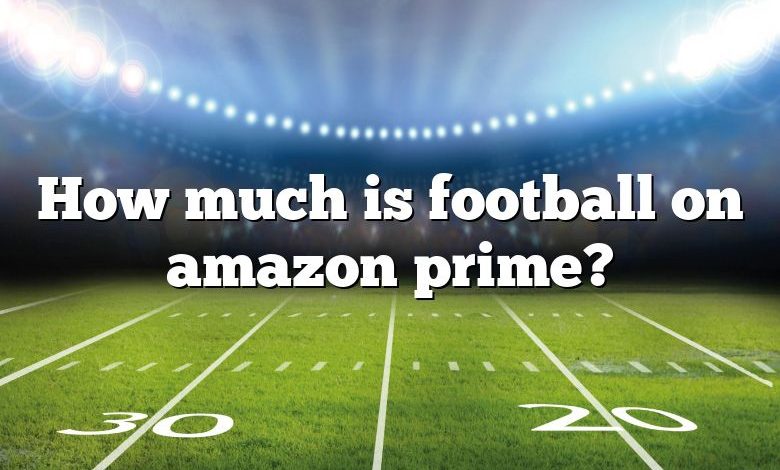 How much is football on amazon prime?