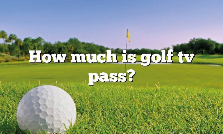 How much is golf tv pass?