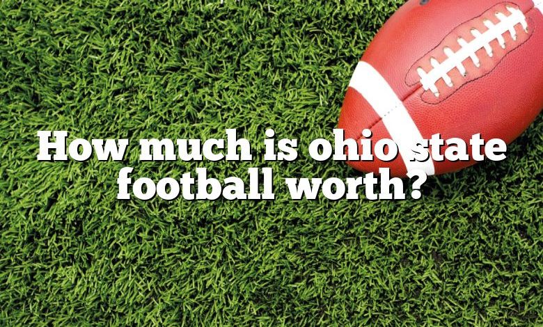 How much is ohio state football worth?