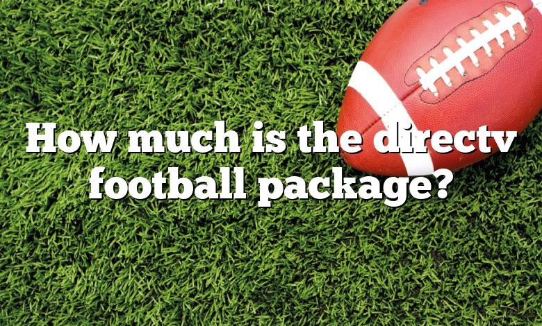 How much is the directv football package?