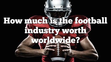 How much is the football industry worth worldwide?