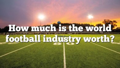 How much is the world football industry worth?