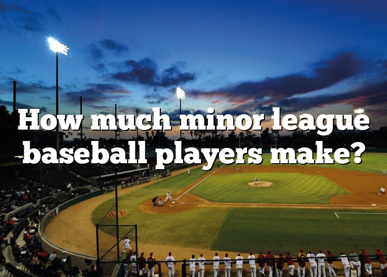 How Much Minor League Baseball Players Make? DNA Of SPORTS