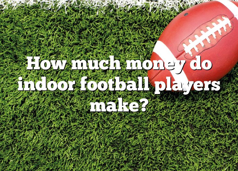 The Earning Power in the Indoor Football League: What do IFL Players and  Quarterbacks Make?