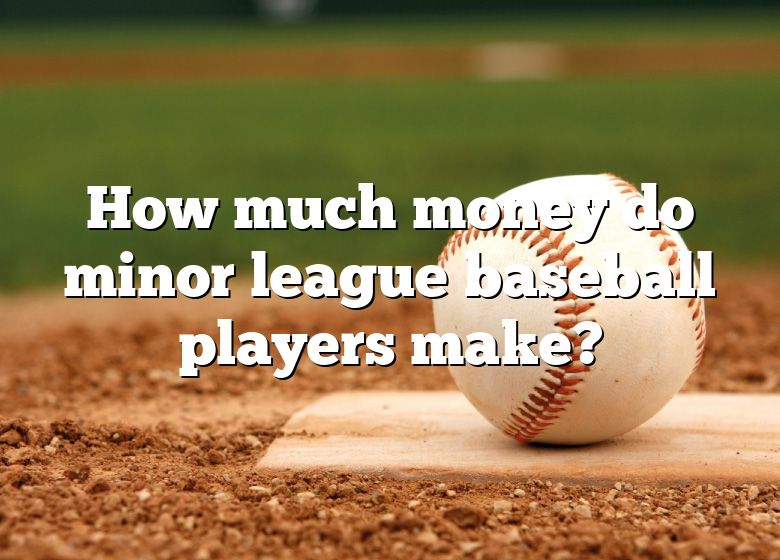How Much Money Do Minor League Baseball Players Make? DNA Of SPORTS