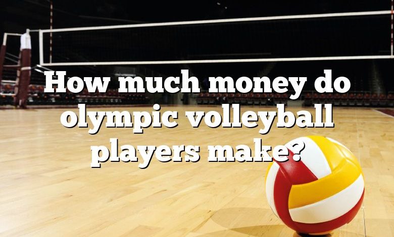 How much money do olympic volleyball players make?