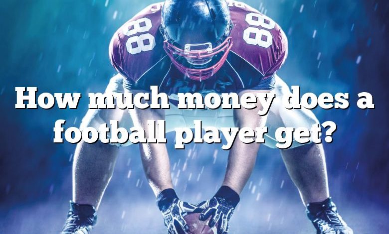 How much money does a football player get?