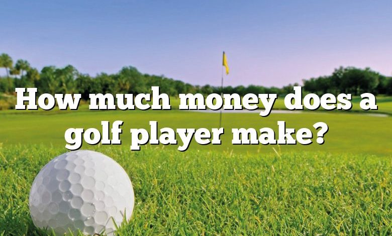 How much money does a golf player make?