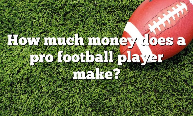 How much money does a pro football player make?