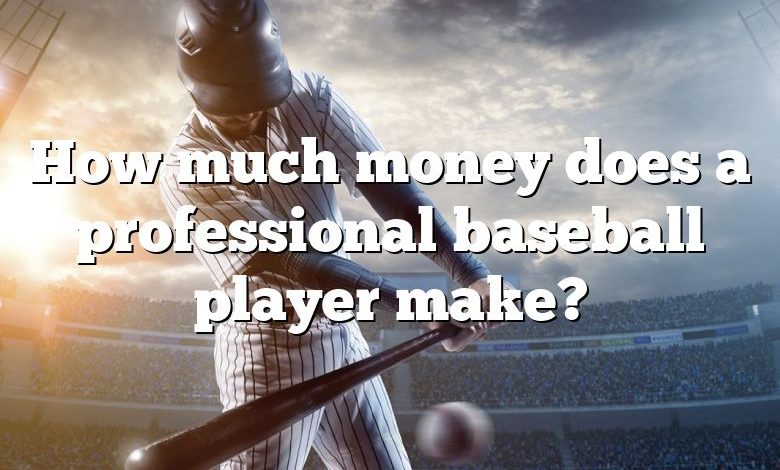 how-much-money-does-a-professional-baseball-player-make-dna-of-sports