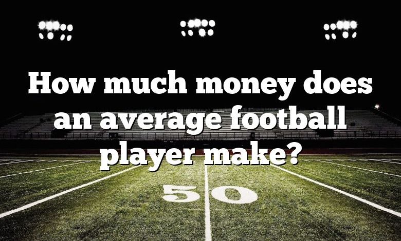 How much money does an average football player make?