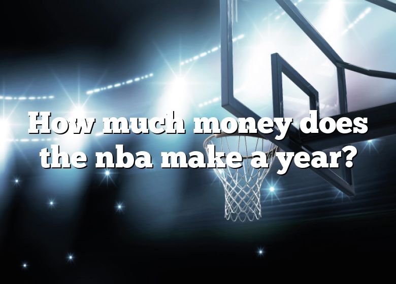 how-much-money-does-the-nba-make-a-year-dna-of-sports