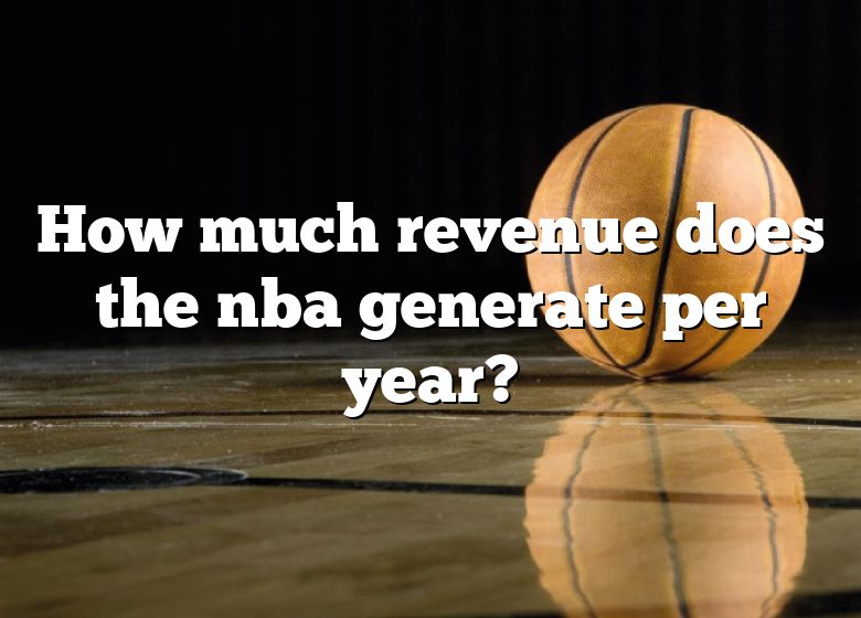 how-much-revenue-does-the-nba-generate-per-year-dna-of-sports