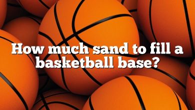 How much sand to fill a basketball base?