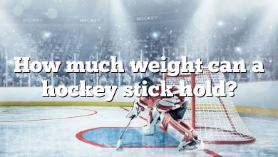 How much weight can a hockey stick hold?