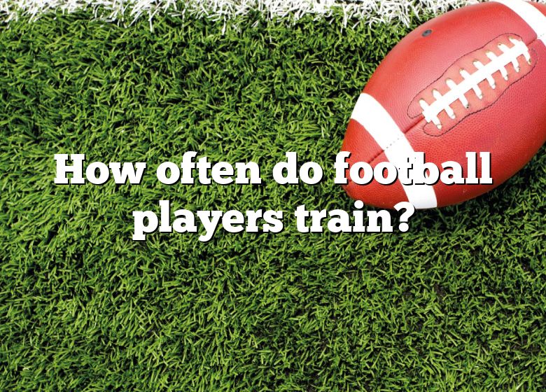 how-often-do-football-players-train-dna-of-sports