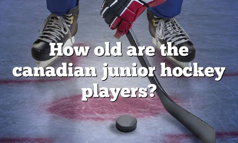 How old are the canadian junior hockey players?